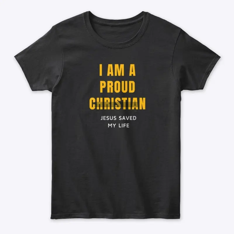 I am a Proud Christian T-shirt