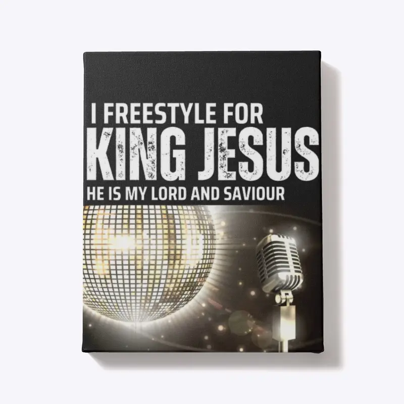 I Freestyle for King Jesus