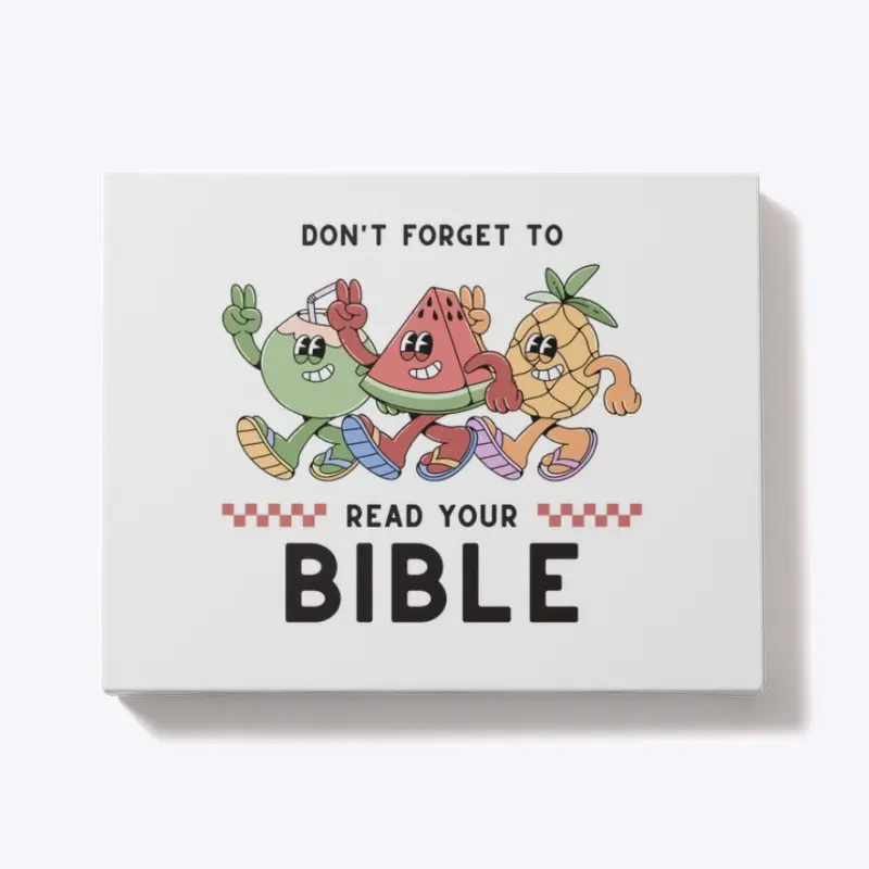 Don't Forget to Read the Bible