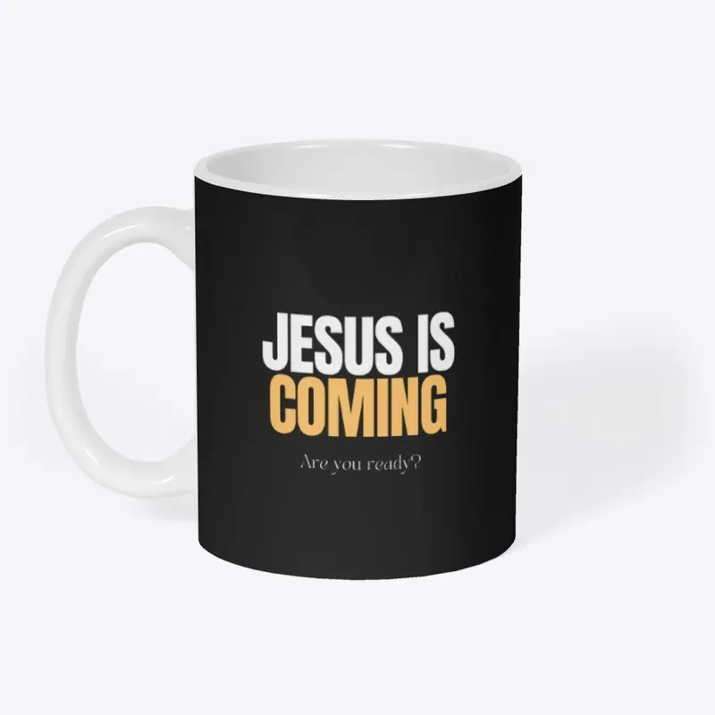 Jesus is Coming. Are You Ready?